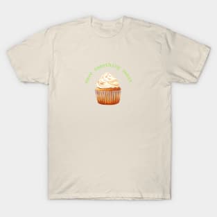 Have something sweet T-Shirt